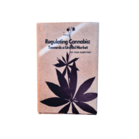 Regulating Cannabis: Towards a United Market Hardcover - Dr Todd Subritzky